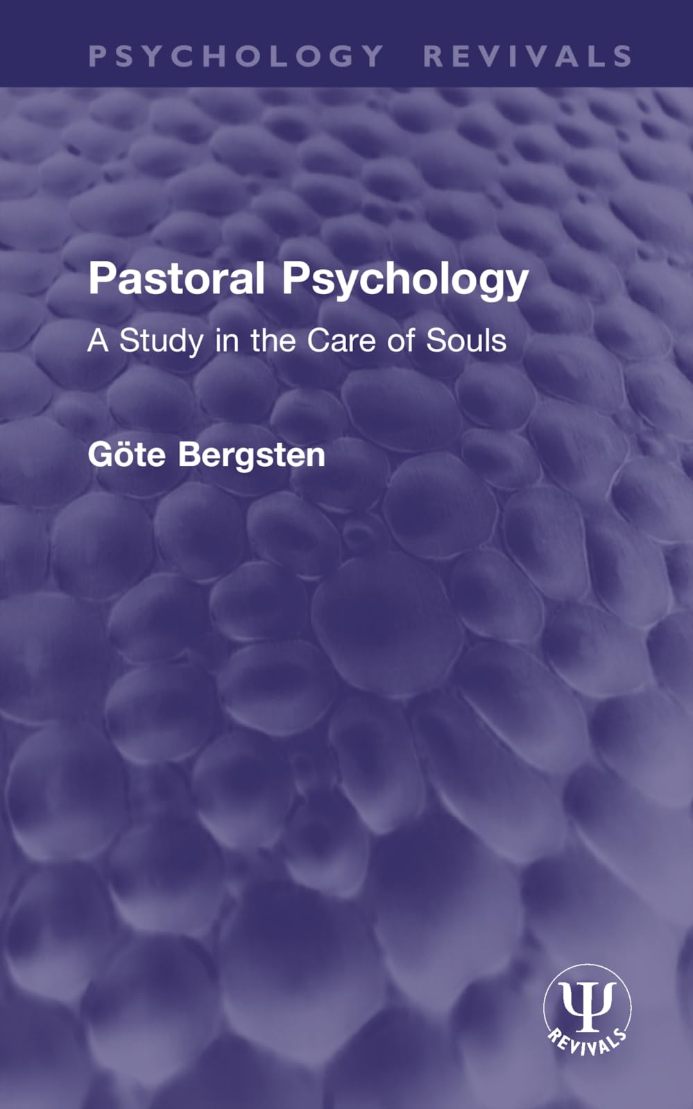 Pastoral Psychology: A Study in the Care of Souls (Psychology Revivals)