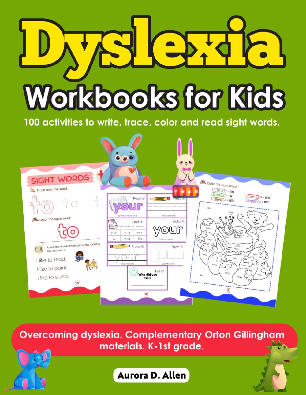 Dyslexia Workbooks for Kids:100 activities to write, trace, color and read sight words. Overcoming dyslexia. Complementary Orton Gillingham materials. K-1st grade.