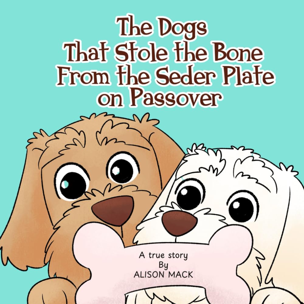 THE DOGS THAT STOLE THE BONE FROM THE SEDER PLATE ON PASSOVER