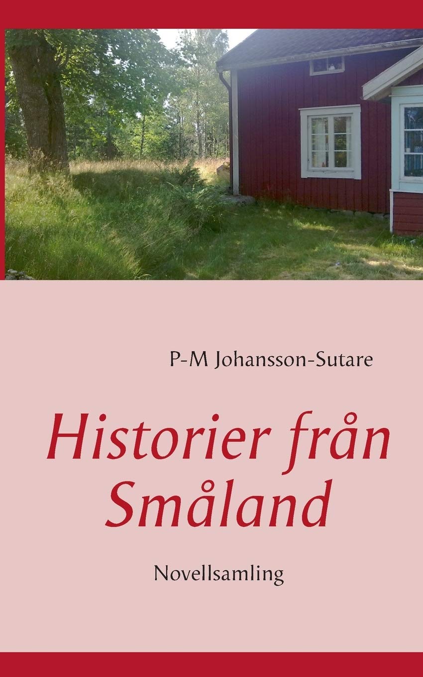 Historier från Småland: Novellsamling (Swedish Edition)