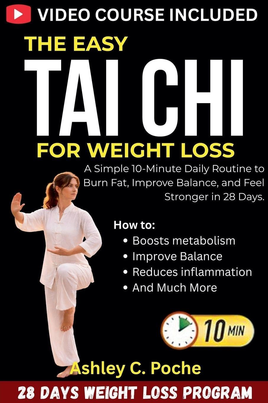 The Easy Tai Chi for Weight Loss: A Simple 10-Minute Daily Routine to Burn Fat, Improve Balance, and Feel Stronger in 28 Days.: 1 (Weight for Everyone)