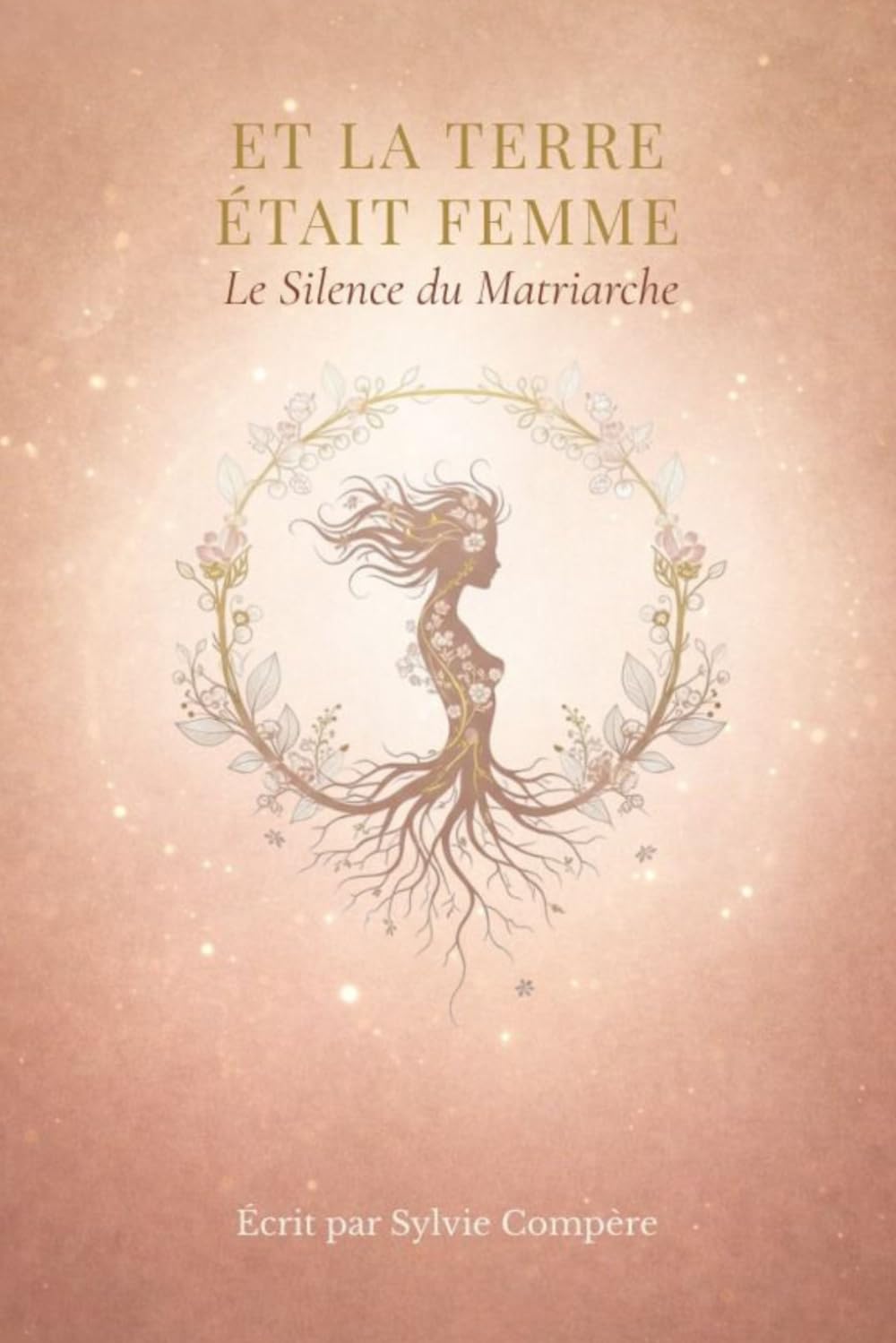 Et la Terre était Femme: Le Silence du Matriarche est un essai