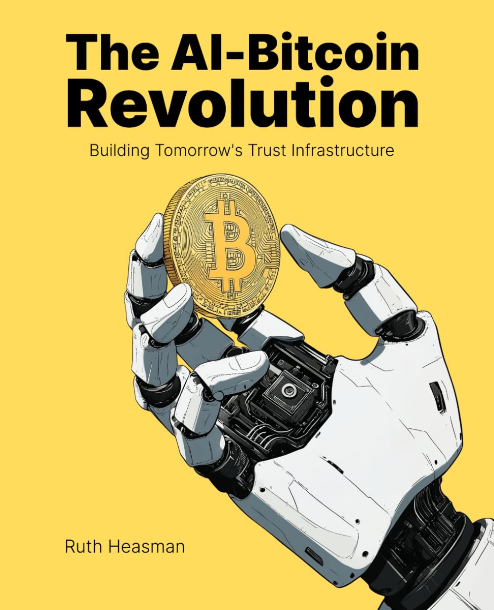 The AI-Bitcoin Revolution: Building Tomorrow's Trust Infrastructure