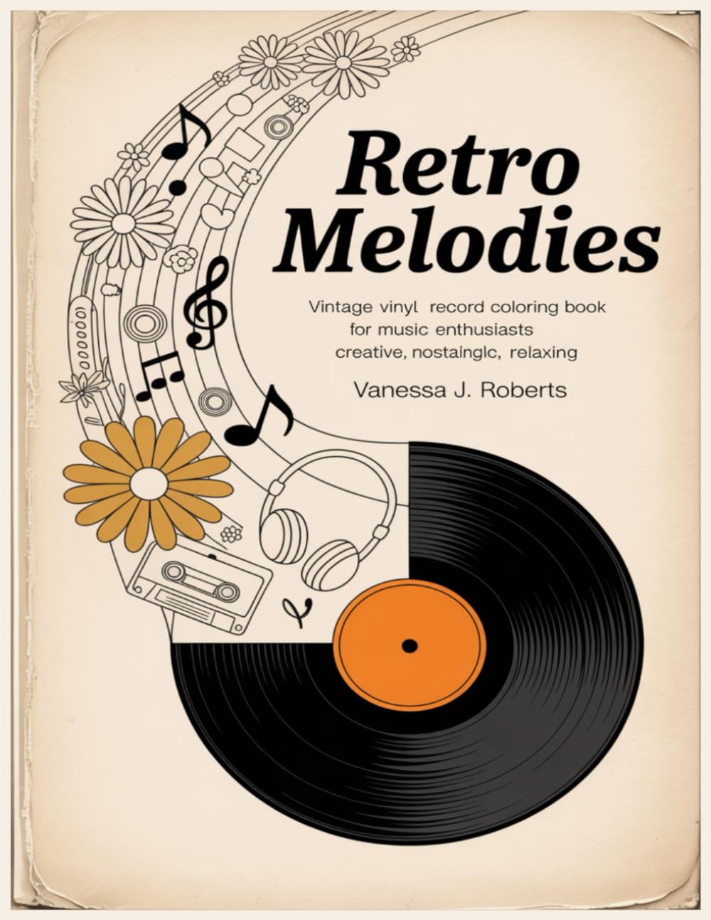 Retro Melodies: Vintage Vinyl Record Coloring Book for Music Enthusiasts: Creative, Nostalgic, Relaxing