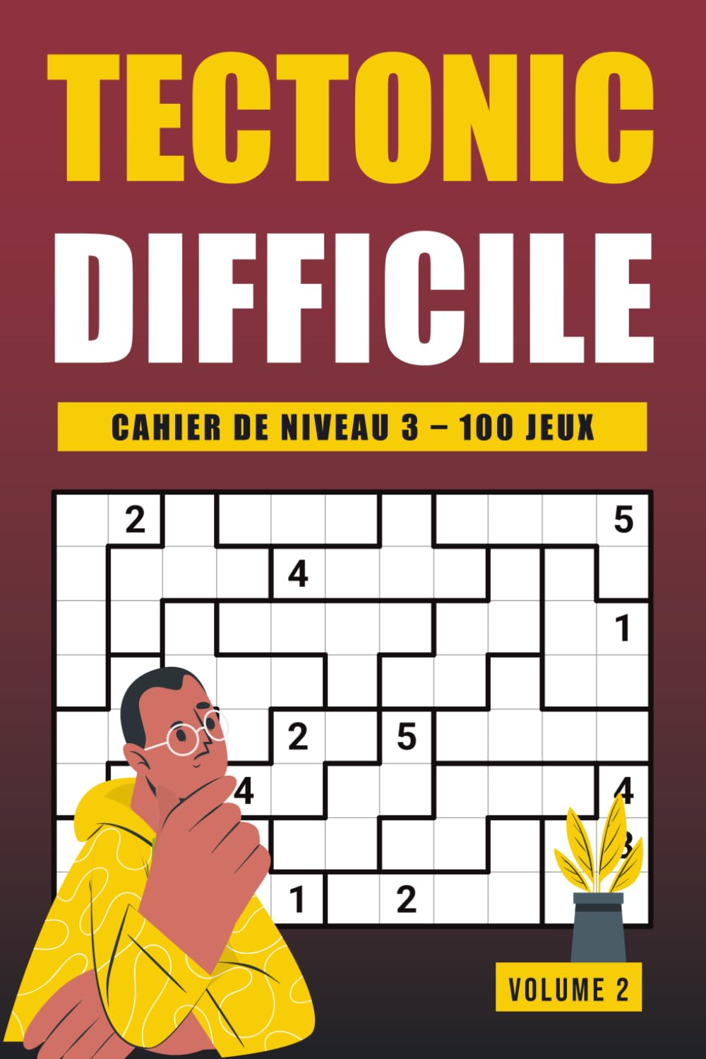 Tectonic Niveau 3 - Volume 2: Cahier de 100 puzzles numériques avancés pour adultes en quête de véritable défi