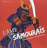  L\'âme des samouraïs: À la découverte des guerriers de l\'ancien Japon