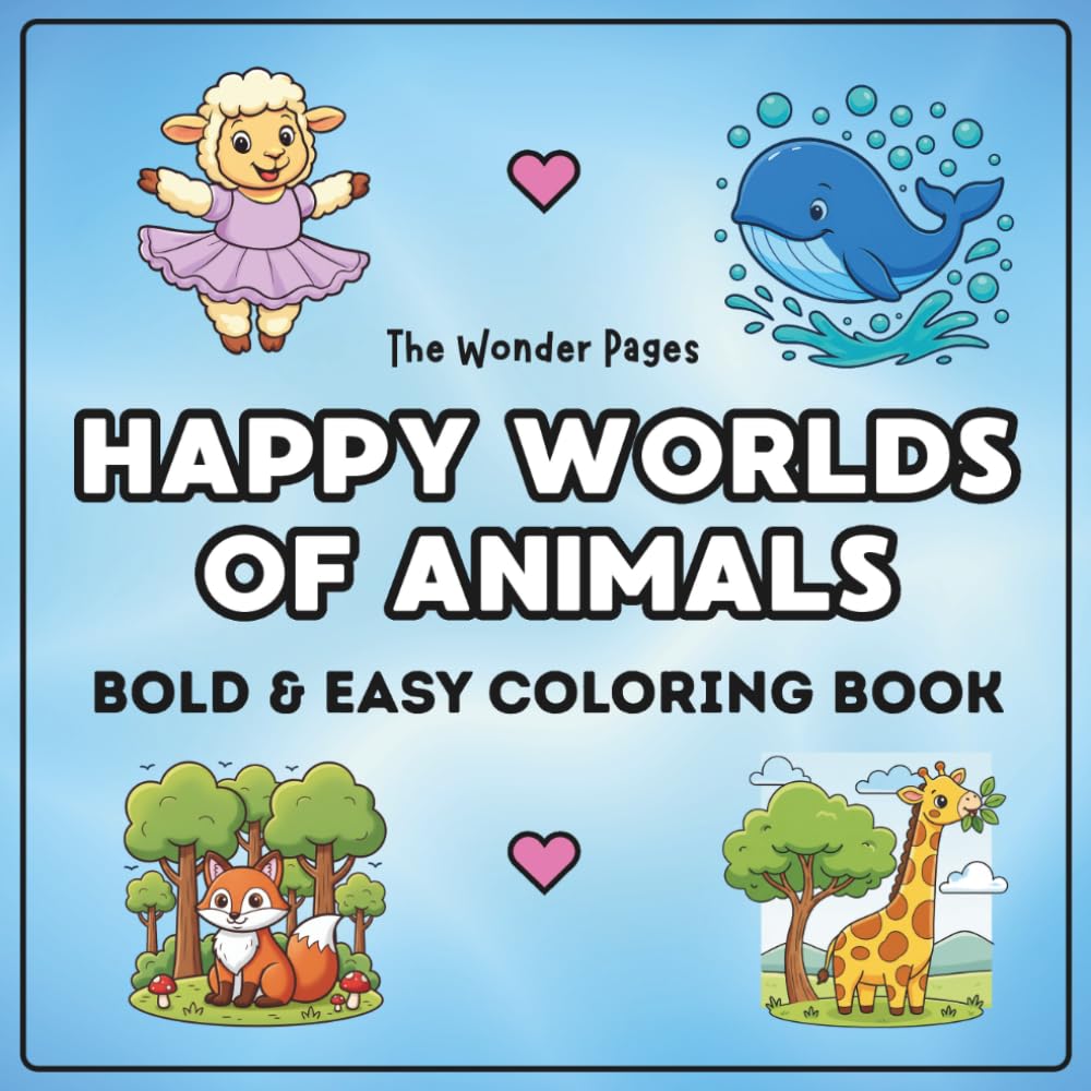 Happy Worlds of Animals: Coloring Book for Adults Seniors and Kids Featuring Cute Animals in Joyful Scenes with Big Bold Lines for Relaxation and Fun