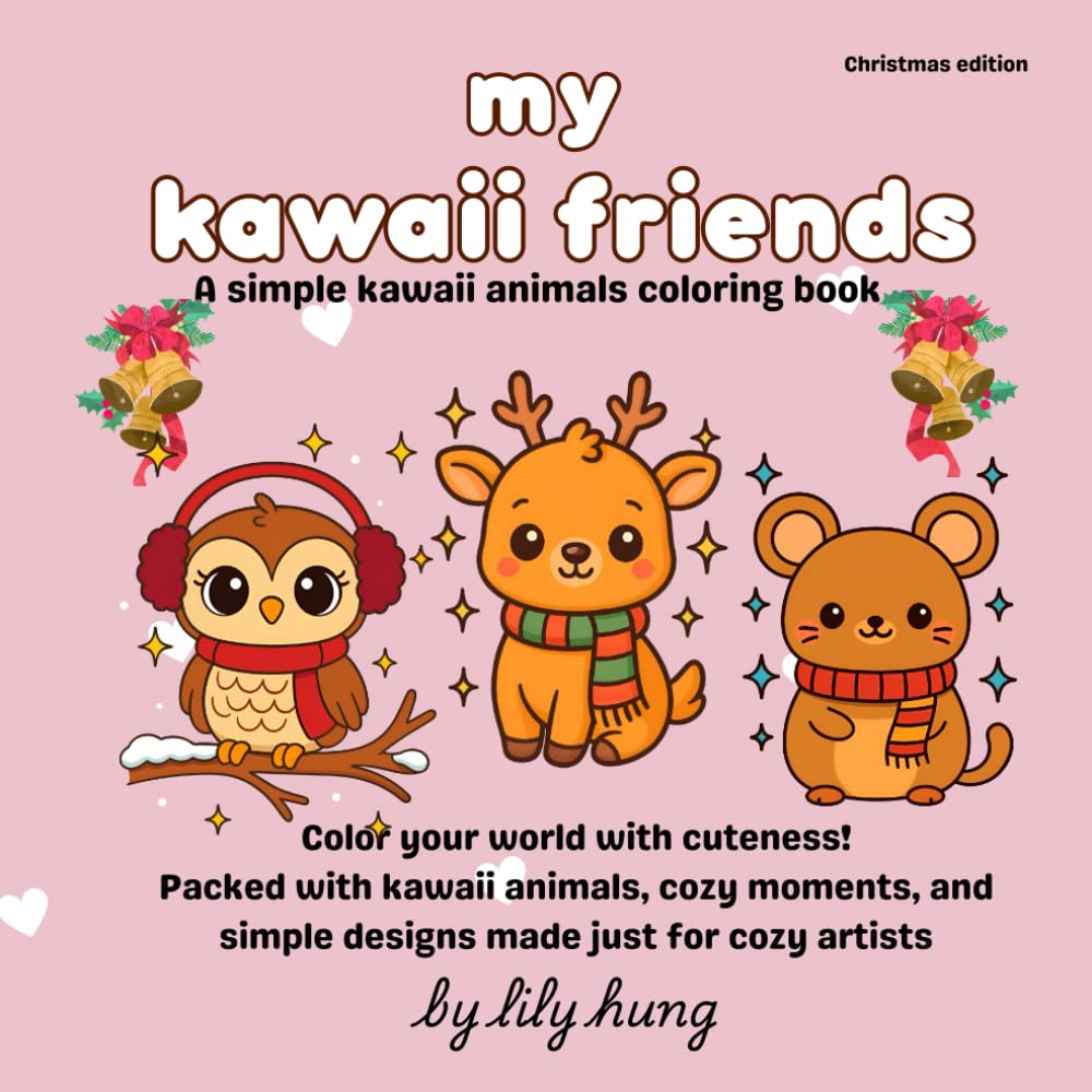 My Kawaii Friends: a simple kawaii animals coloring book| christmas edition | fill your world in cuteness