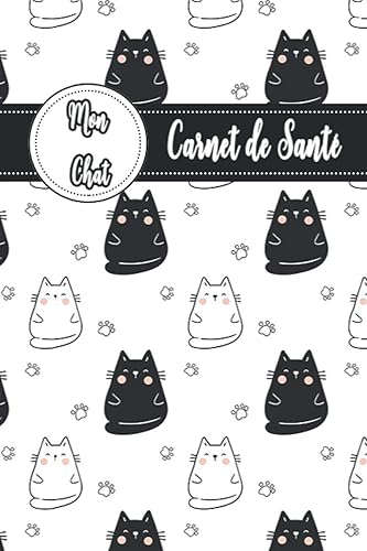 Carnet de Santé Mon Chat: Journal de Suivi pour Chat Carnet de Notes pour les Passionnés de Chat Cahier de Santé Suivi Médical Vétérinaire pour Chat Domestique Journal de Bord de mon Chaton