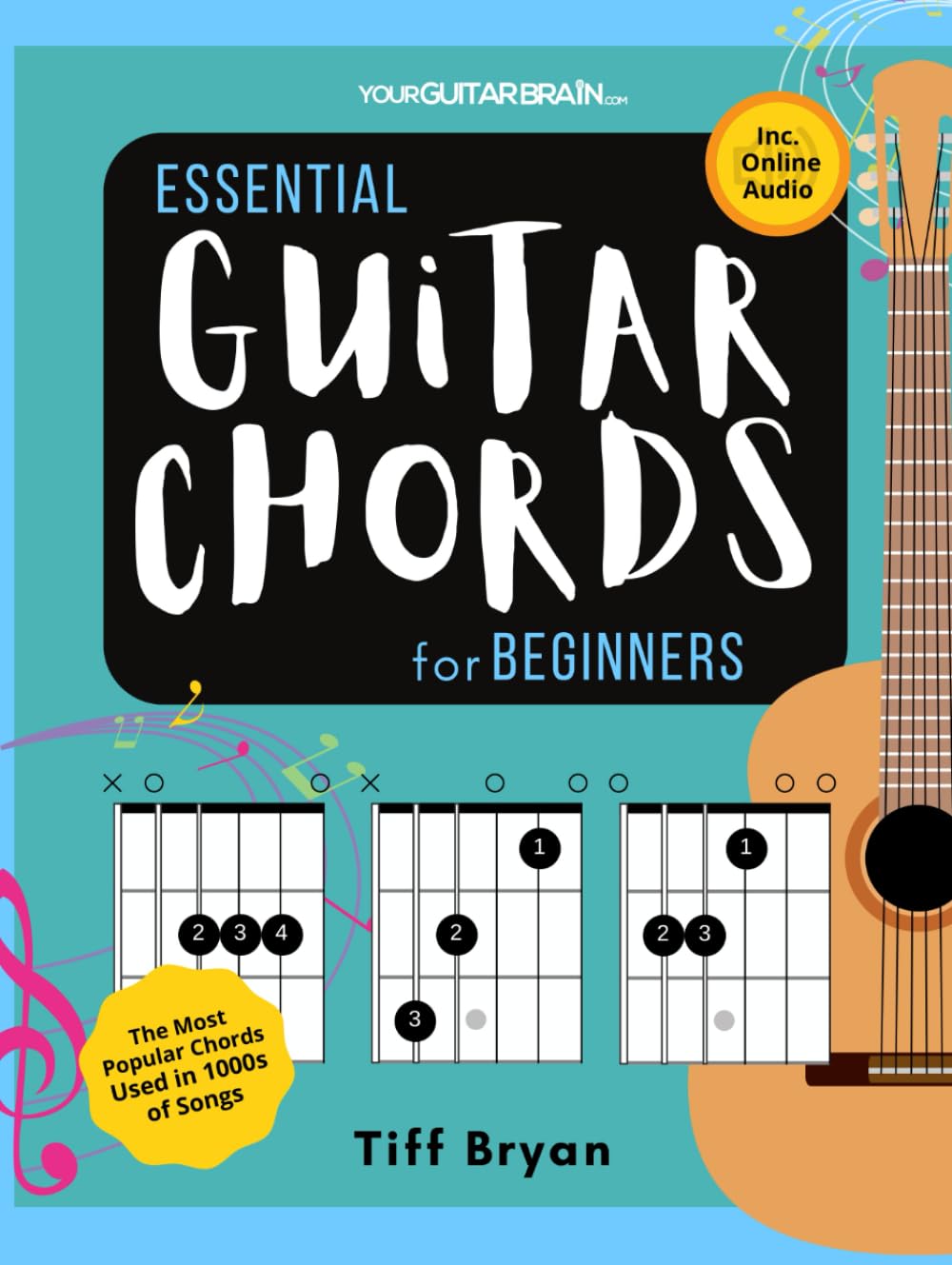 Essential Guitar Chords for Beginners: Easily Learn the Most Popular Chords Used in Your Favourite Songs with Lessons & Online Audio (Learn Guitar Books for Beginners +)