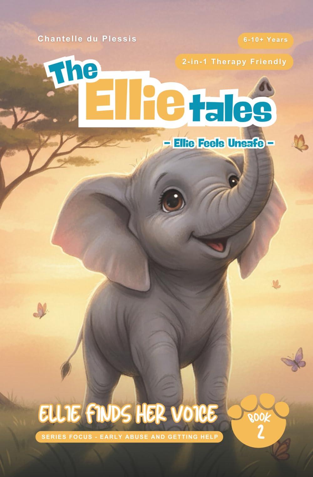 Ellie Finds Her Voice: Series Focus - Early Abuse and Getting Help (The Ellie Tales Collection: Ellie Feels Unsafe)