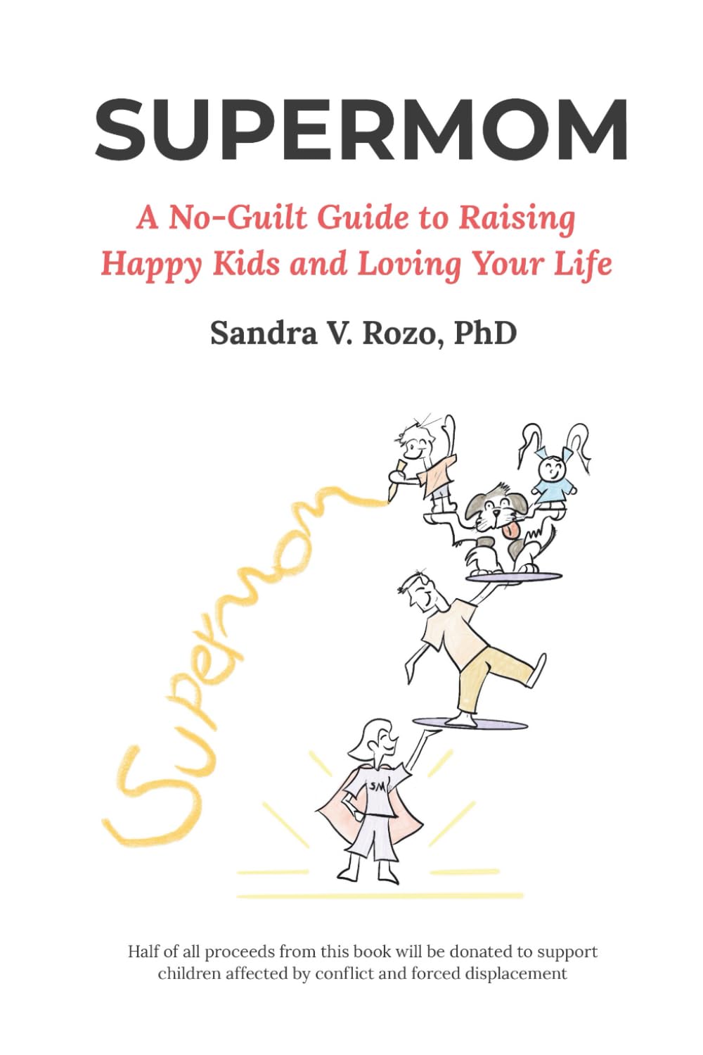 SUPERMOM: A No-Guilt Guide to Raising Happy Kids and Loving Your Life      Paperback – December 3, 2025
