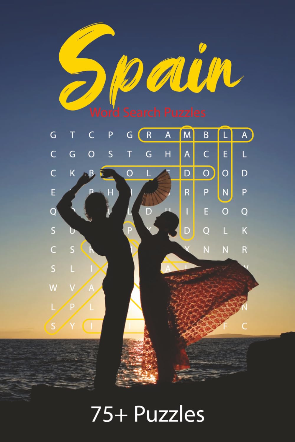 Spain Word Search Puzzle Book: Over 75 Puzzles Celebrating the Beauty, History, and Culture of Spain