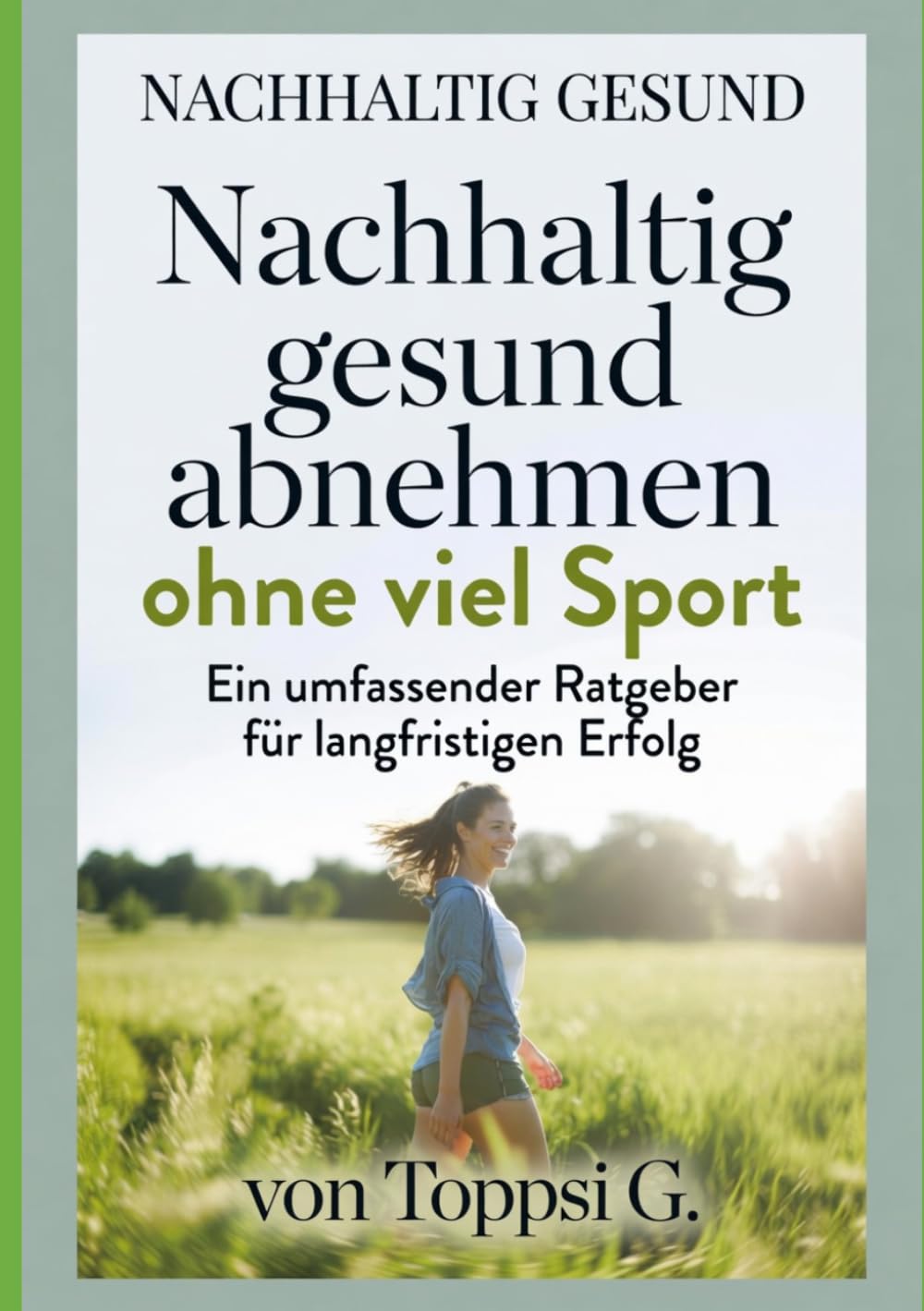 Nachhaltig gesund abnehmen ohne viel Sport: Ein umfassender Ratgeber für langfristigen Erfolg