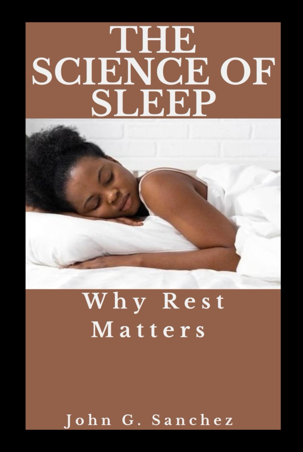 THE SCIENCE OF SLEEP: Why Rest Matters