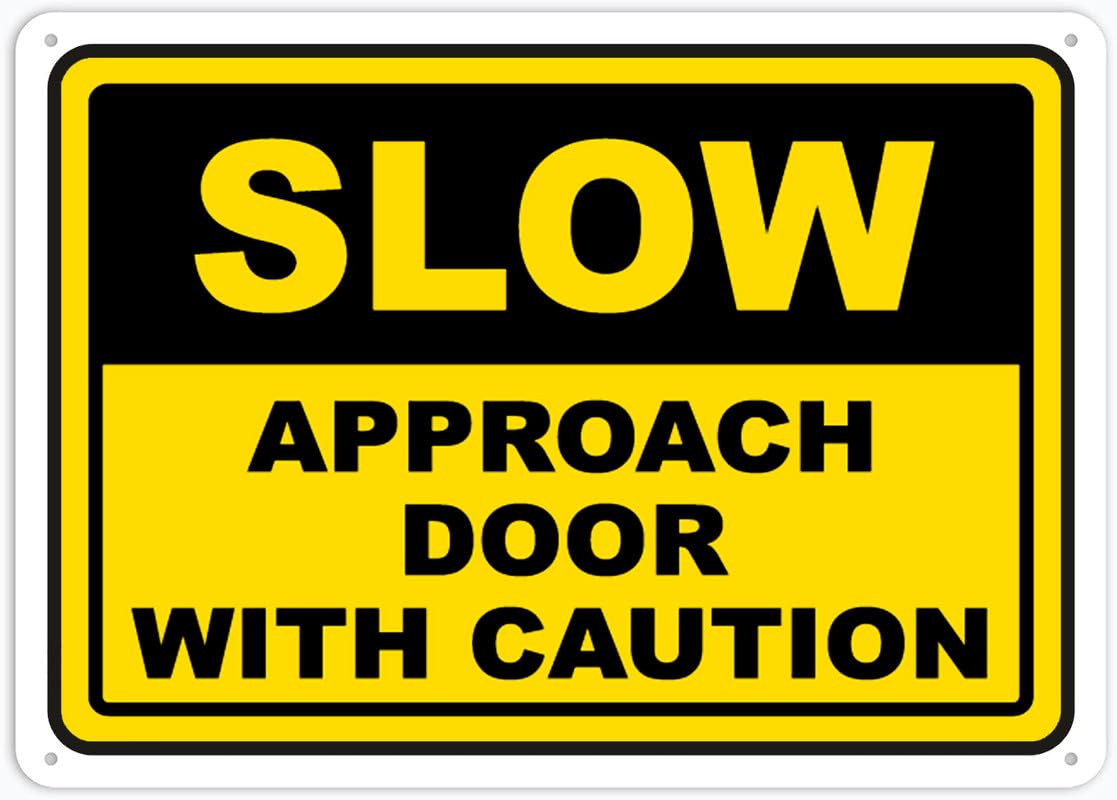Slow Approach Door With Caution Aluminum Metal Sign 12"x8" Premium Aluminum Sun-Proof Rust-Free For Home/Yard Use