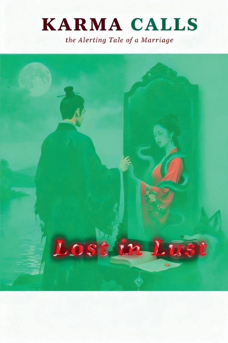 Karma Calls, the Alerting Tale of a Marriage: Lost in Lust: 1