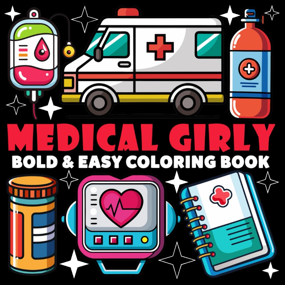 Medical Girly Coloring Book | Bold and Easy Coloring Book: 70 Pages - 8.5" x 8.5" - For Healthcare Lovers (Bold & Easy Coloring Book Series)