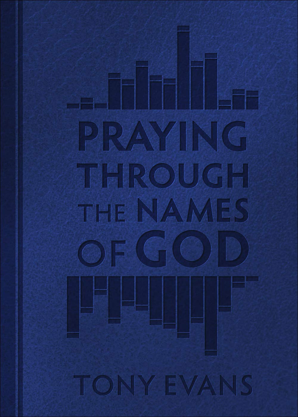 Praying Through the Names of God (The Names of God Series)