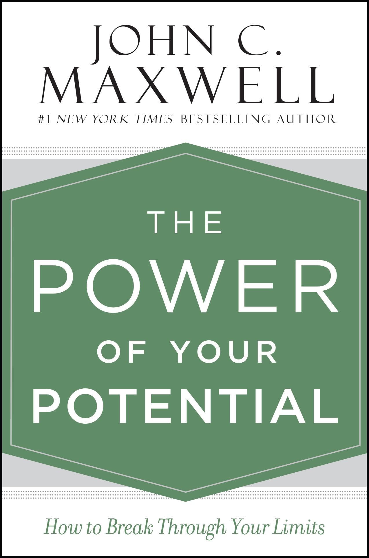 The Power of Your Potential : How to Break through Your Limits