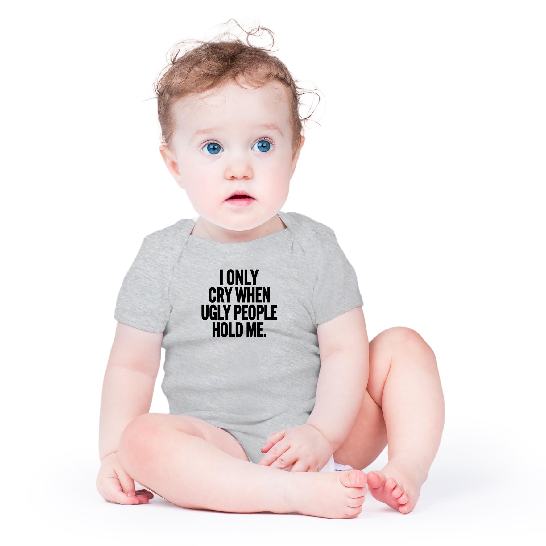AW Fashions I Only Cry When Ugly People Hold Me Baby Bodysuit Funny Cute Baby Girl or Boy Outfit Romper
