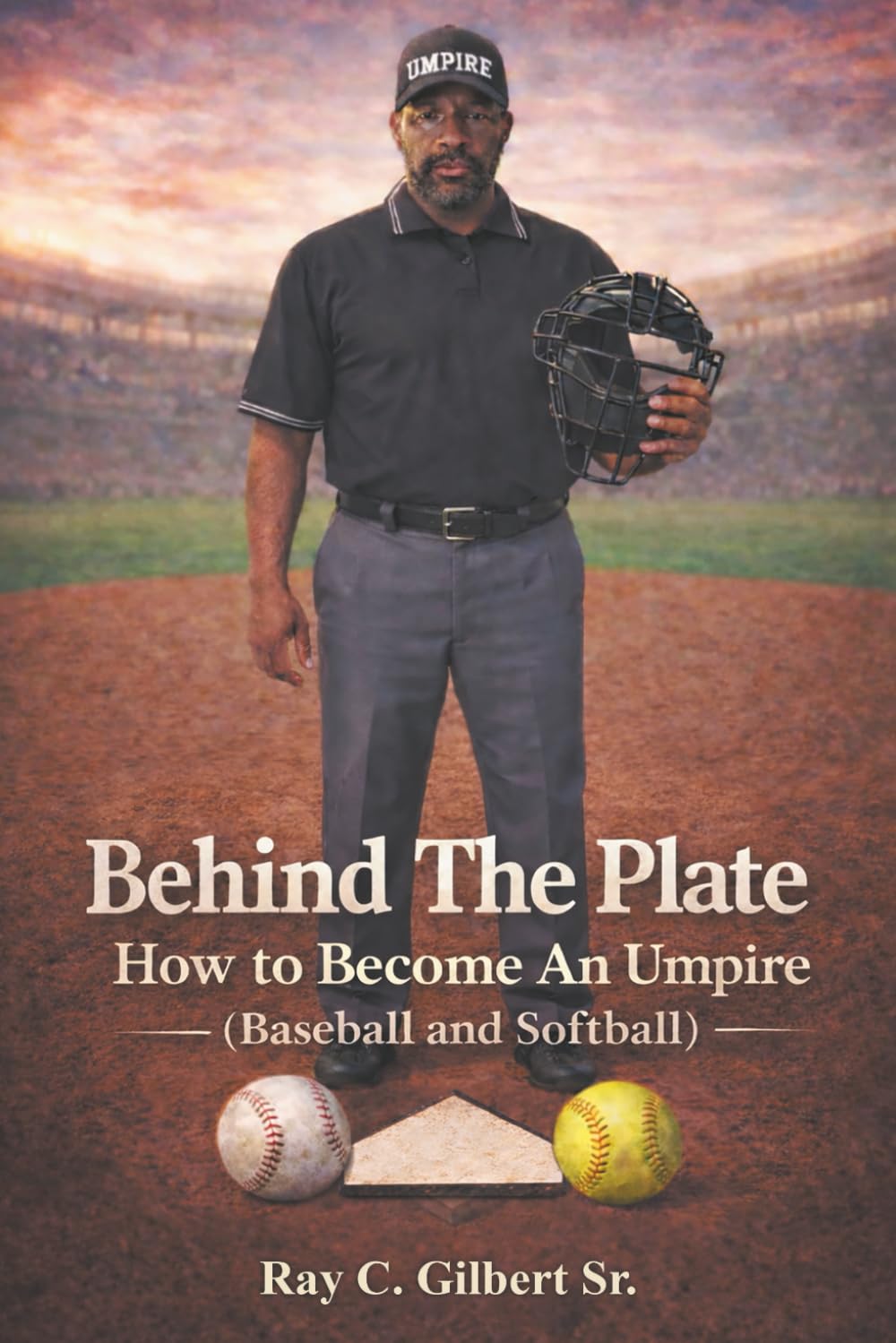 BEHIND THE PLATE: How To Become an Umpire (Baseball and Softball)