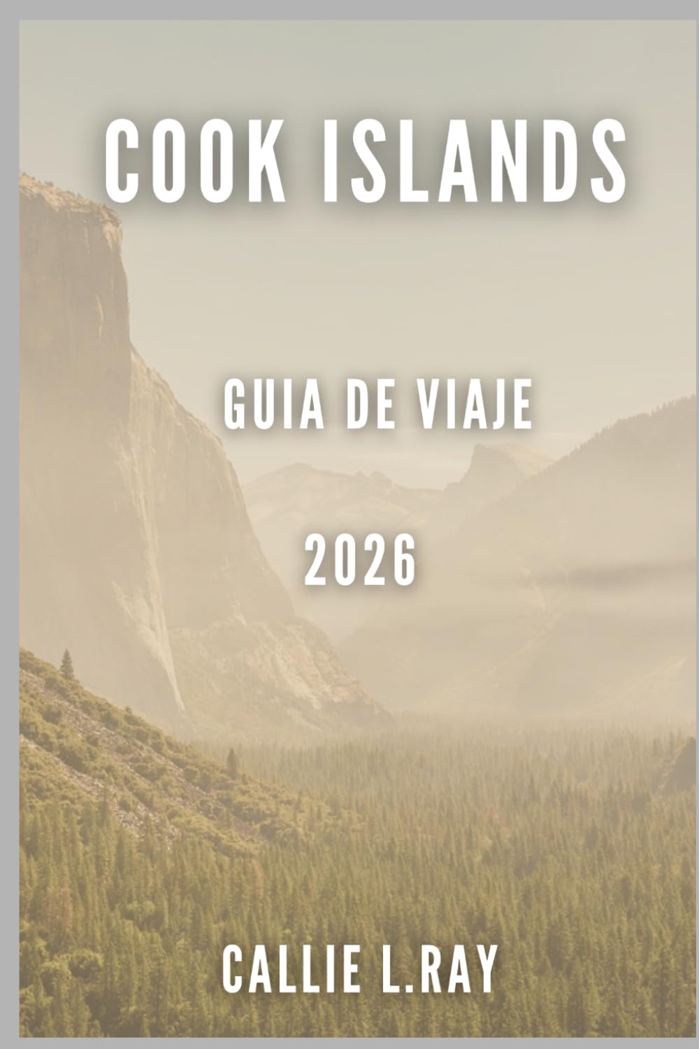 Cook Islands Guía de viaje 2026: Perspectiva del viajero con presupuesto limitado Viajes económicos por el Pacífico Sur: playas, snorkel, senderismo, ... visitan la región por primera vez en 2026