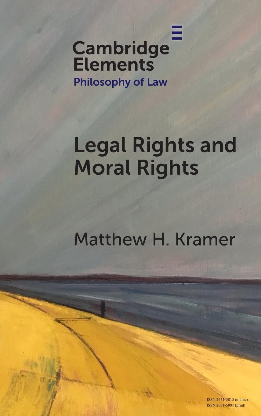Legal Rights and Moral Rights (Elements in Philosophy of Law)