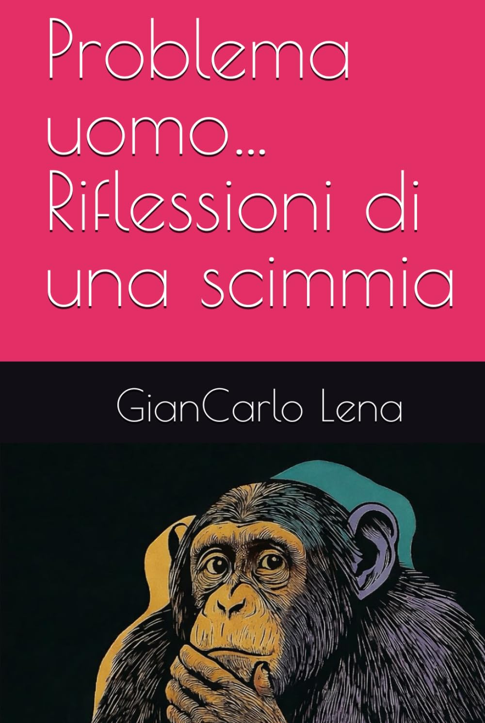 Problema uomo… Riflessioni di una scimmia