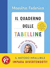 Il quaderno delle tabelline. Per non sbagliarle più