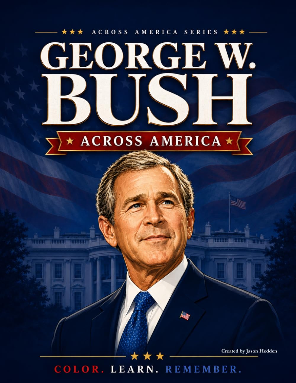 George W. Bush: Across America (Presidents Across America Series)