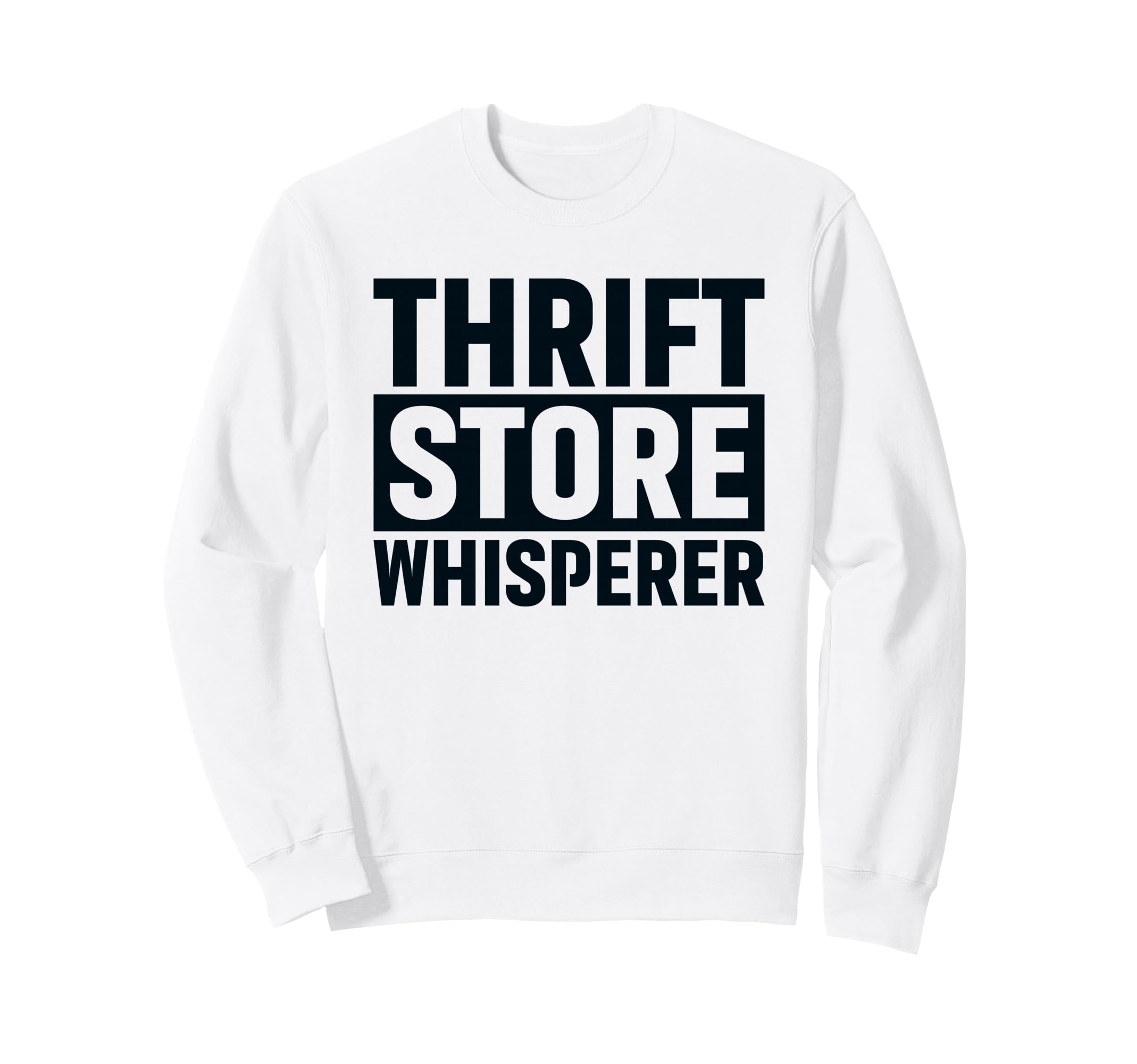 Thrift Store Whisperer Thift Shop Second-Hand-Shop Thrift Sweatshirt