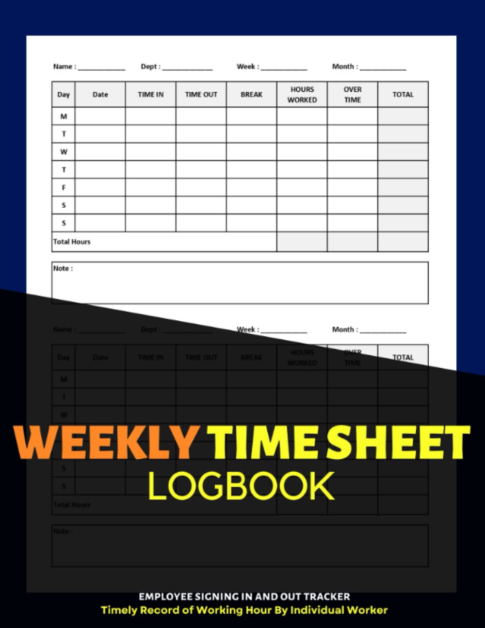 Weekly Time Sheet Log Book : Employee Signing In and Out Tracker | Timely Record of Working Hour By Individual Worker