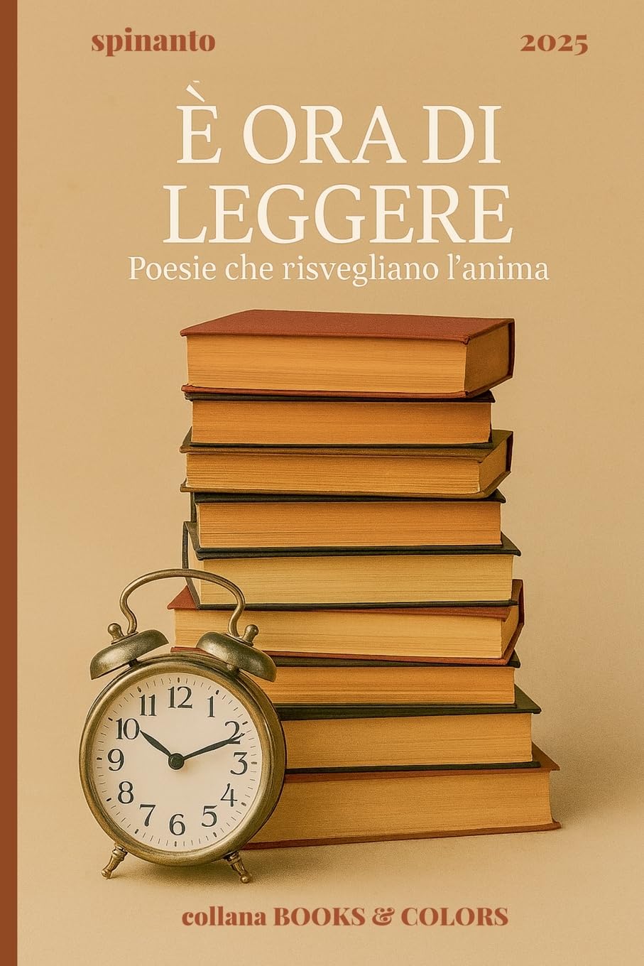E' ORA DI LEGGERE poesie che risvegliano l'anima (Books & Colors)