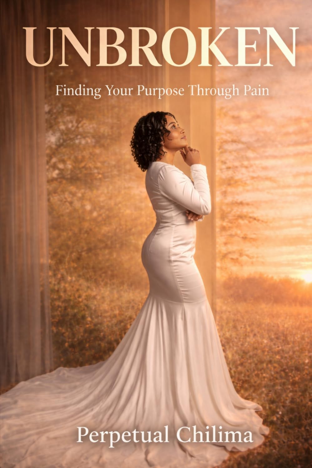 UNBROKEN: Finding Your Purpose Through Pain