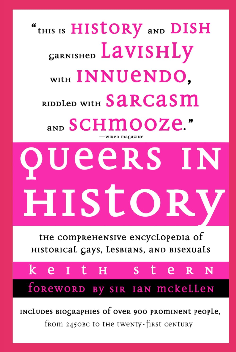 Queers in History: The Comprehensive Encyclopedia of Historical Gays, Lesbians and Bisexuals