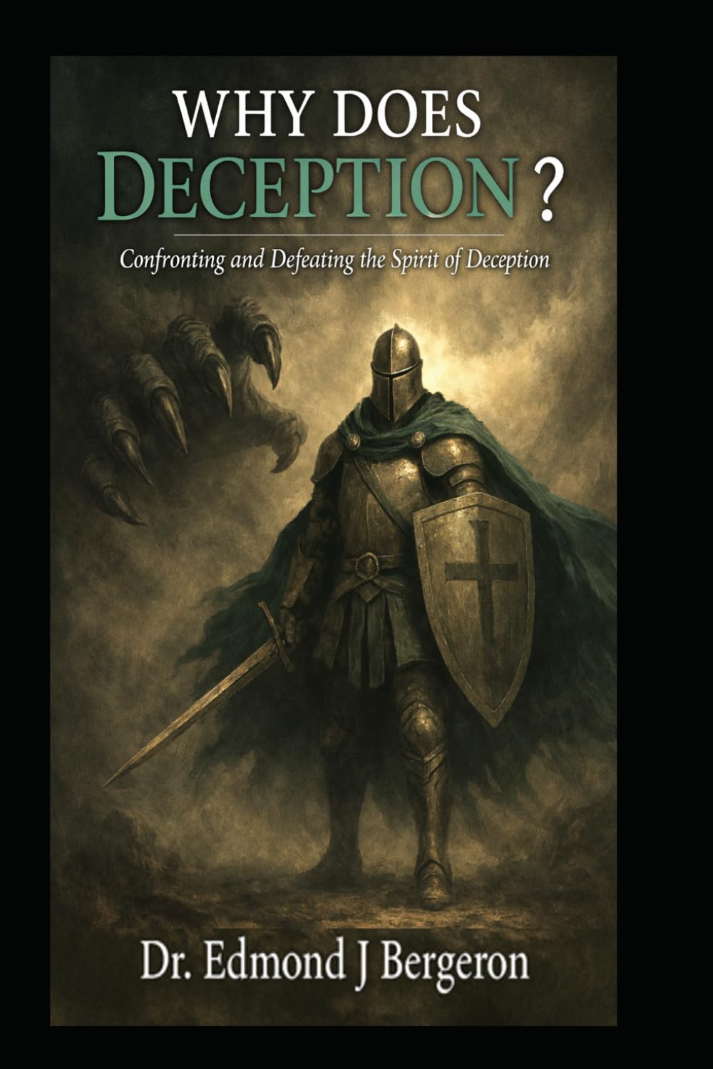 Why Does Deception Grip Me? Confronting and Defeating the Spirit of Deception