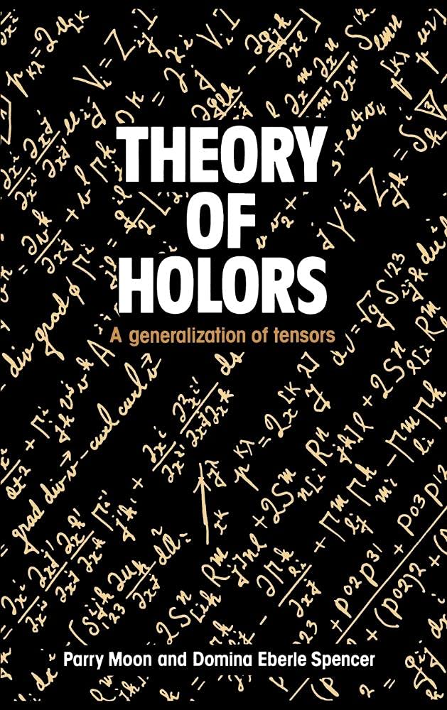 Theory of Holors: A Generalization of Tensors