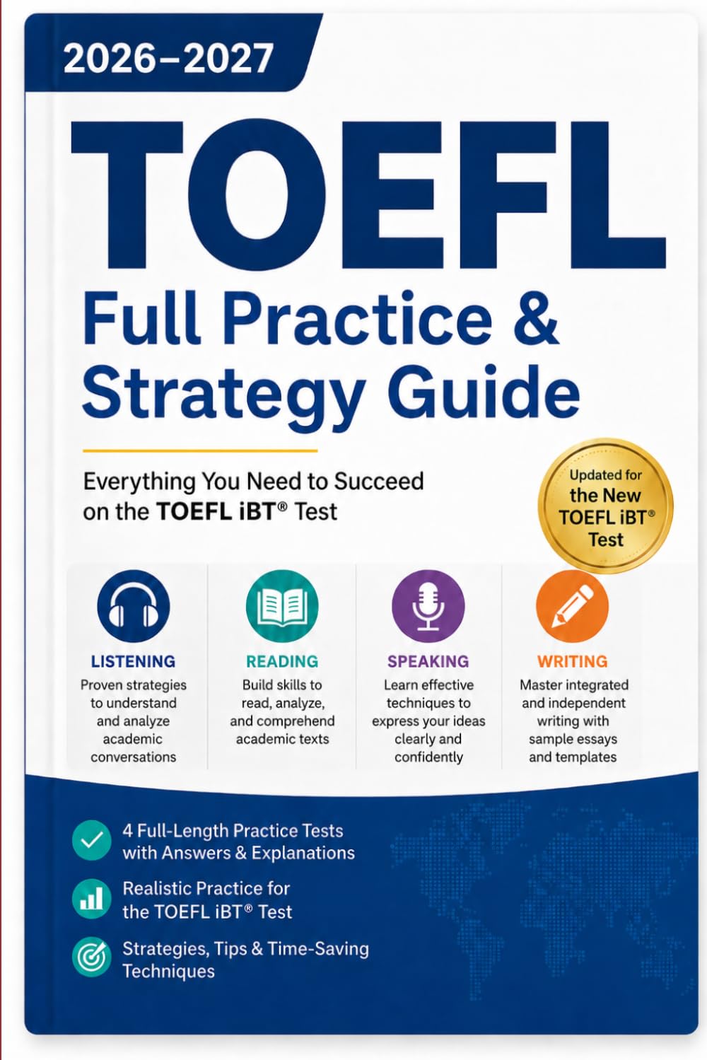 TOEFL Full Practice & Strategy Guide 2026–2027: Master the TOEFL iBT Exam and Achieve Your Target Score
