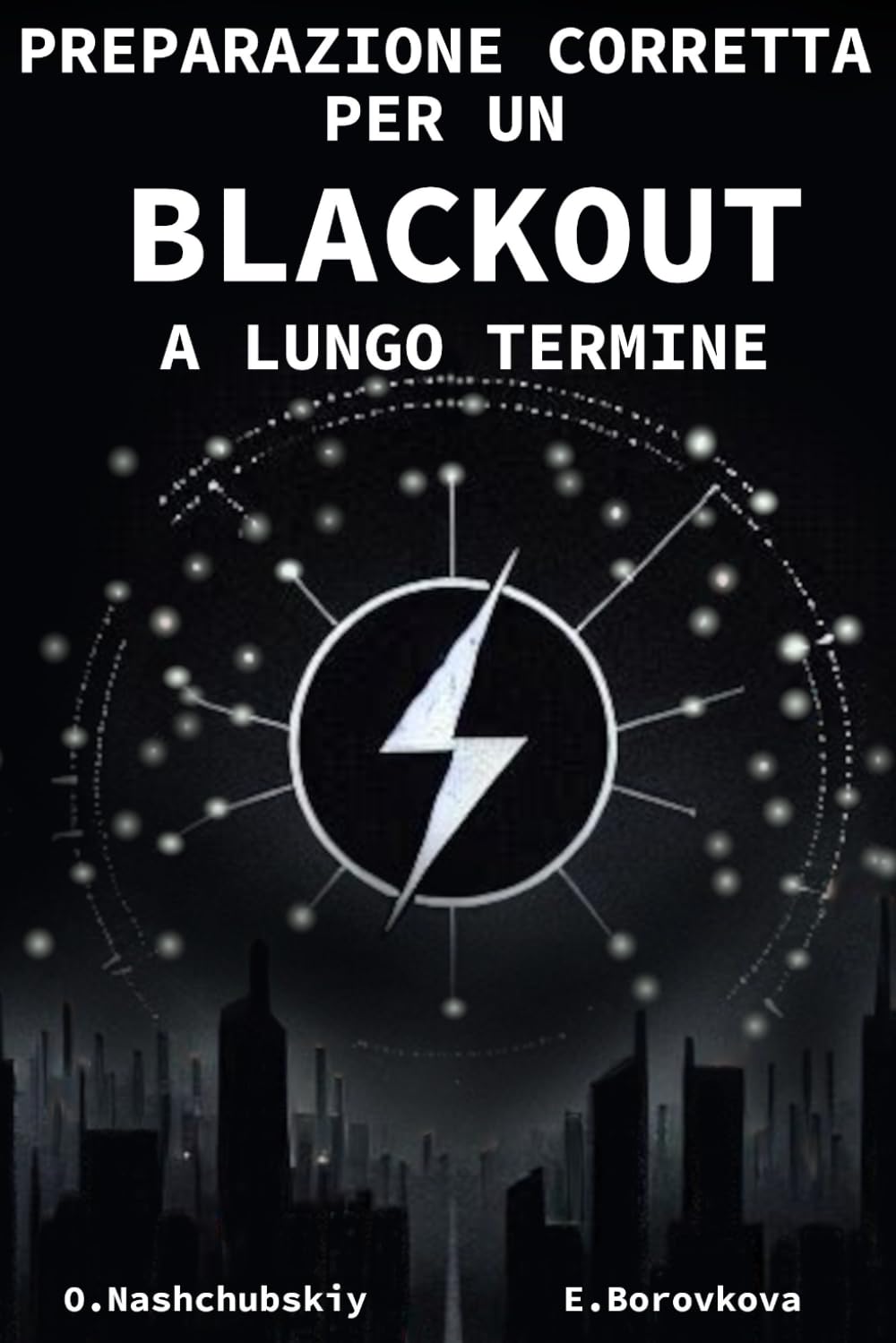 Preparazione corretta per un blackout a lungo termine.