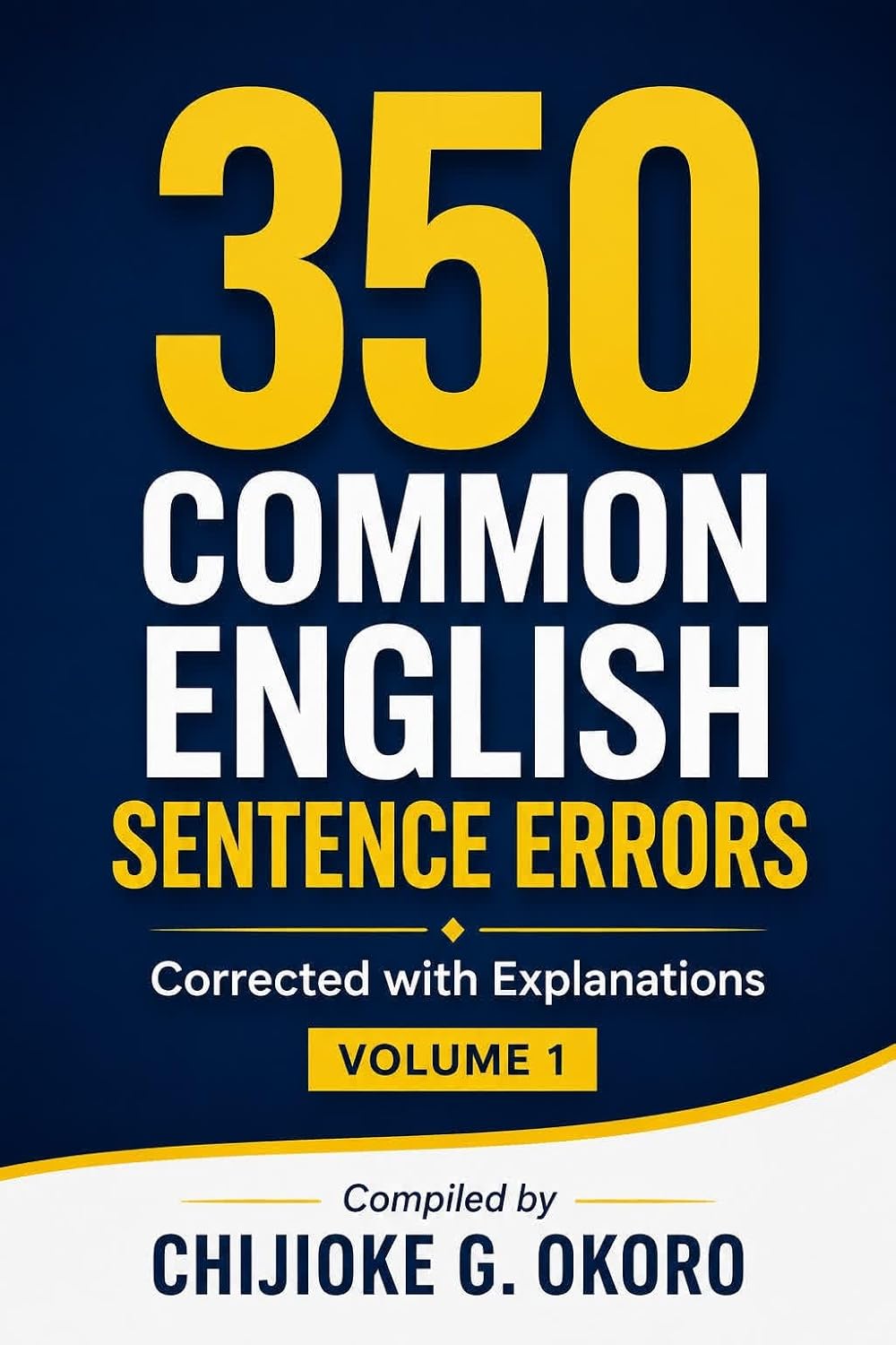 350 Common English Sentence Errors: Corrected with explanations
