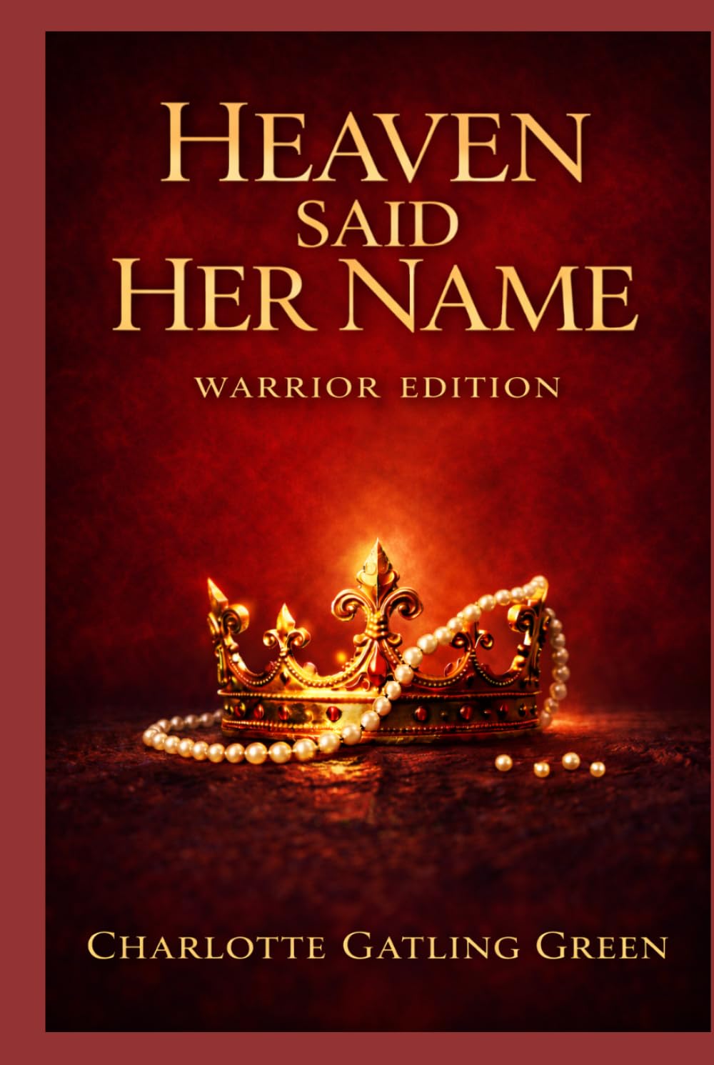 Heaven Said Her Name: Angel Conversations – Warrior Edition