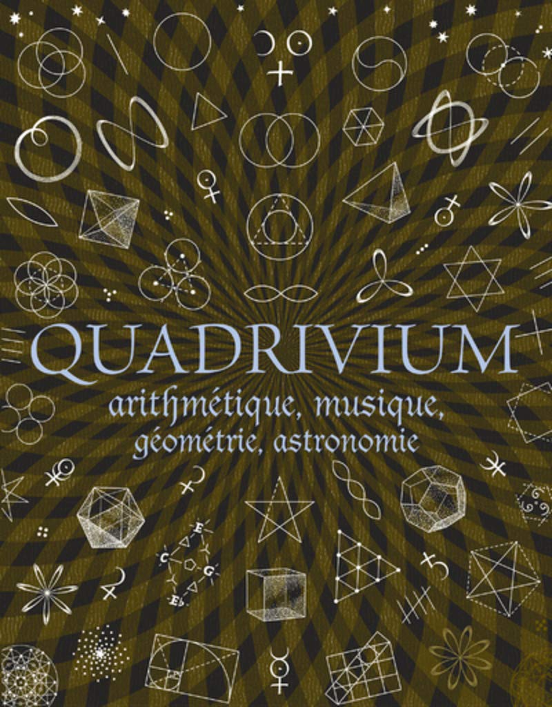 Quadrivium - Arithmétique, géométrie, musique, astronomie