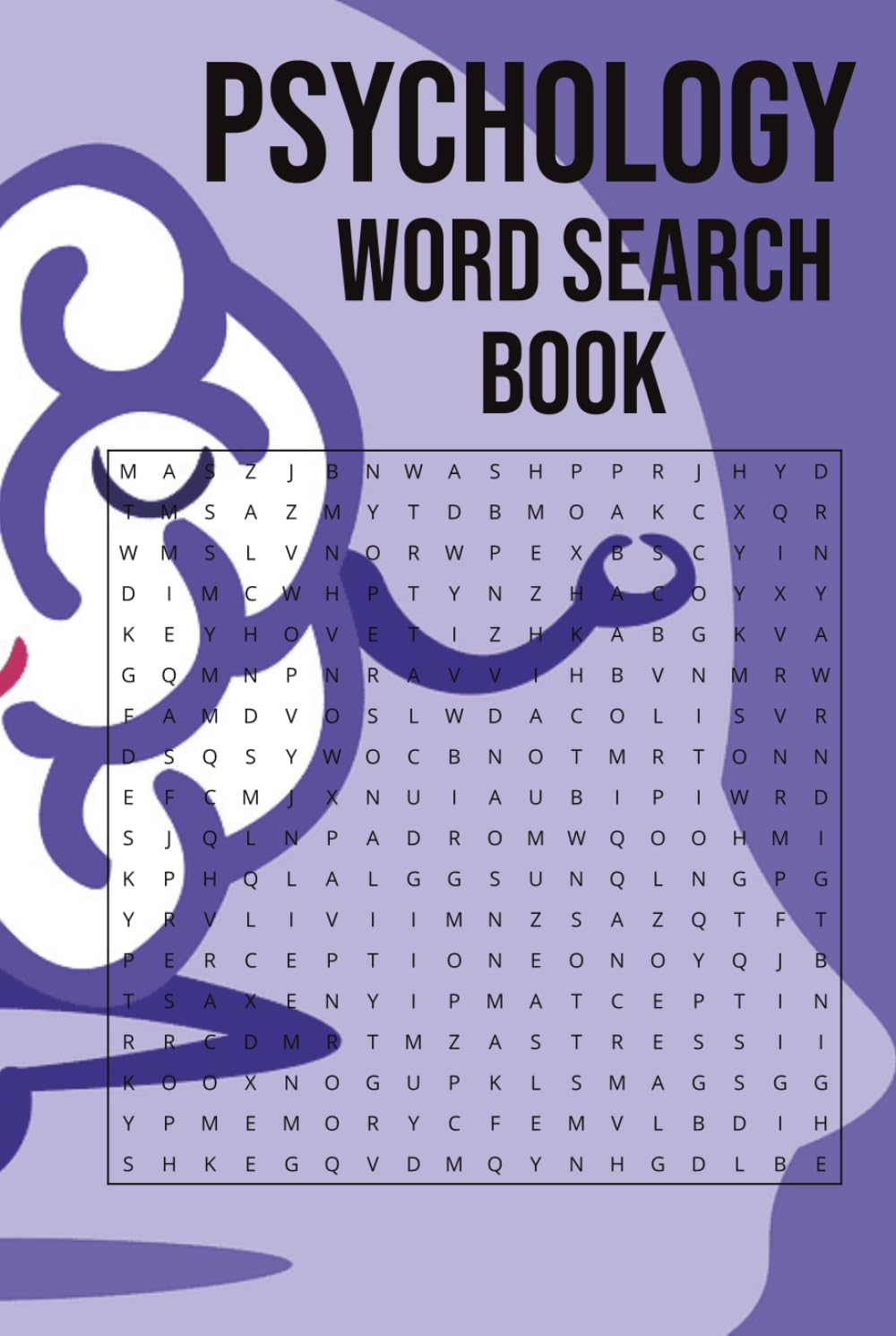 Psychology Word Search Book: Word Searches with Easy to Read Print about Psychology, Human Mind, Behavior, Emotion, and More | 6x9 inches, 110 pages | ... Holidays, Free Times, and Curious Therapists