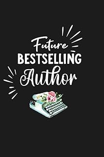 Future Bestselling Author: Notebook For Writers and Authors | A notebook as a gift idea for creative people | Thought coll...