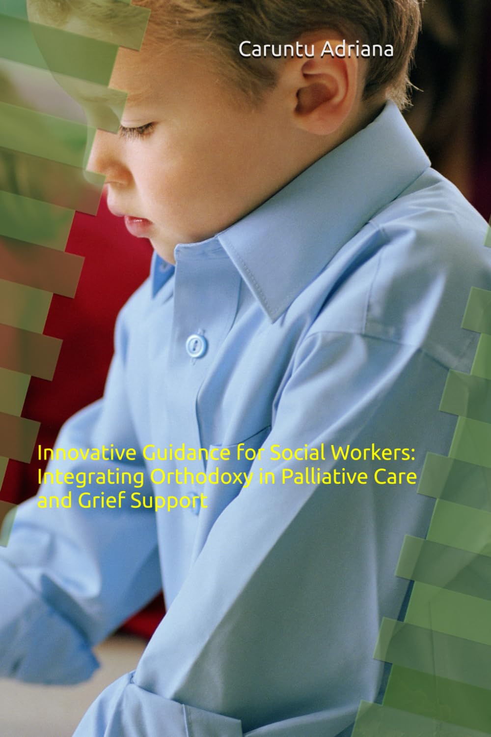 Innovative Guidance for Social Workers: Integrating Orthodoxy in Palliative Care and Grief Support