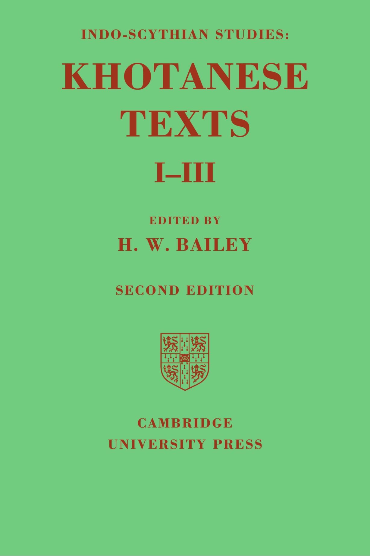 Indo-Scythian Studies: Being Khotanese Texts Volume I-III: Being Khotanese Texts Volume I III: Volume 1-3