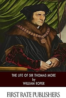 The Life of Sir Thomas More