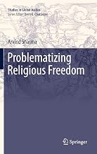 Problematizing Religious Freedom (Studies in Global Justice, 9)