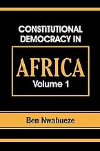 Constitutional Democracy in Africa. Vol. 1. Structures, Powers and Organising Principles of Government